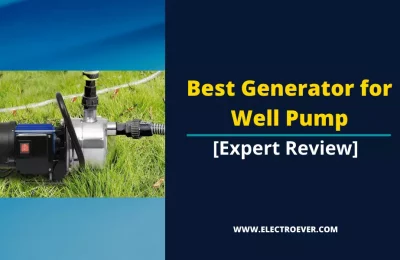 6 Best Generator for Well Pump in 2022 [Expert Review]