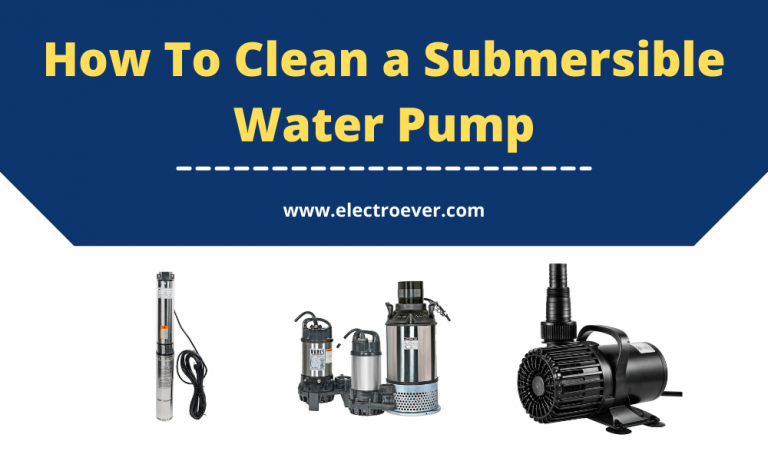 How To Clean a Submersible Water Pump Like a Pro?