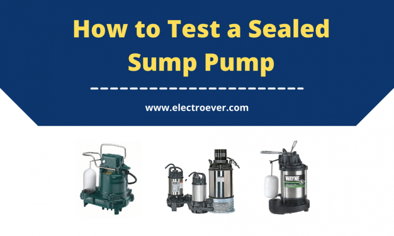 How to Test a Sealed Sump Pump [7 Easy Step & Guide]