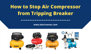 How to Stop Air Compressor from Tripping Breaker