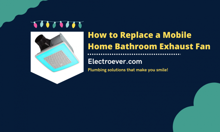 How to Replace a Mobile Home Bathroom Exhaust Fan [10 Easy Steps]